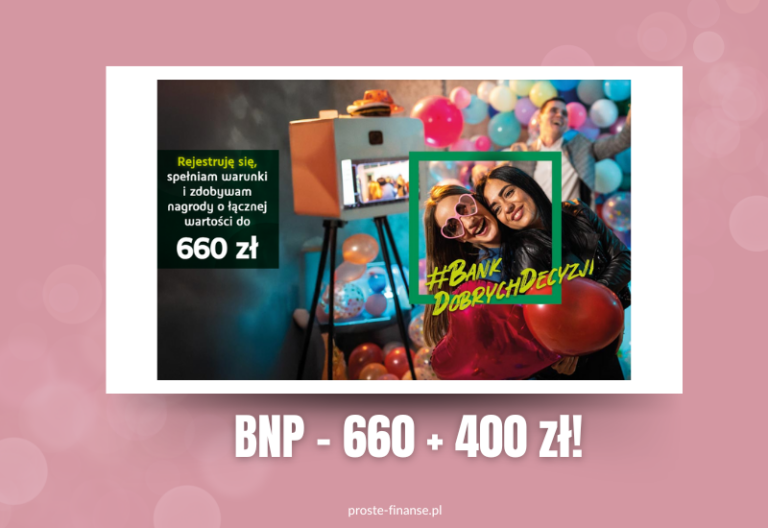 Jeszcze więcej od BNP❤️ 1060 zł w kumulacji promocji! ❤️
