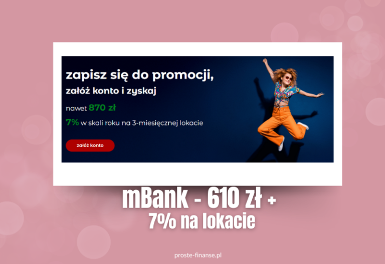 610 zł od mBanku! +7% na lokacie 🤩