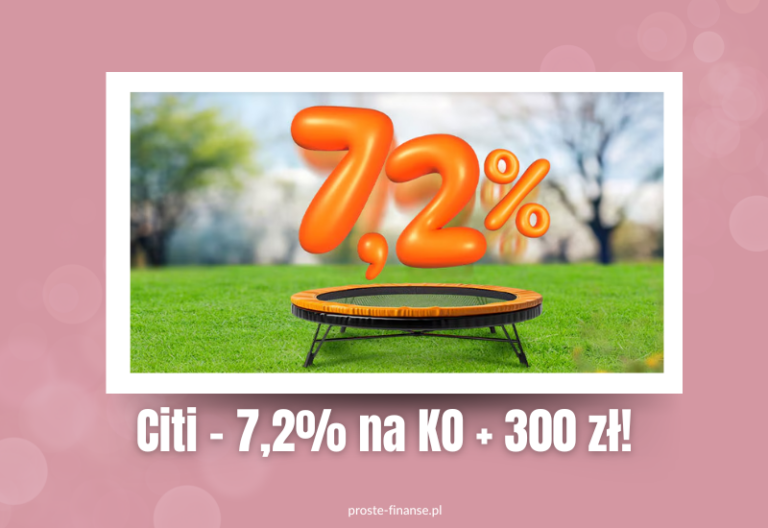 7,2% na koncie oszczędnościowym i 300 zł od Citi