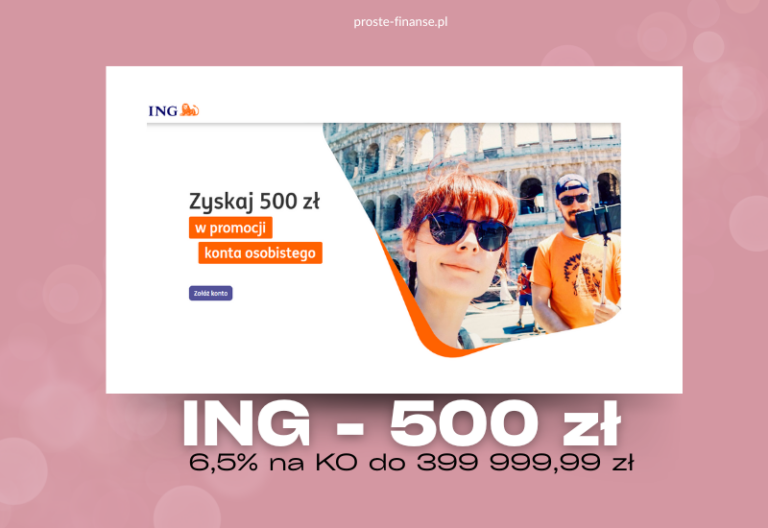500 zł od ING! I 6% na KO! 🦁
