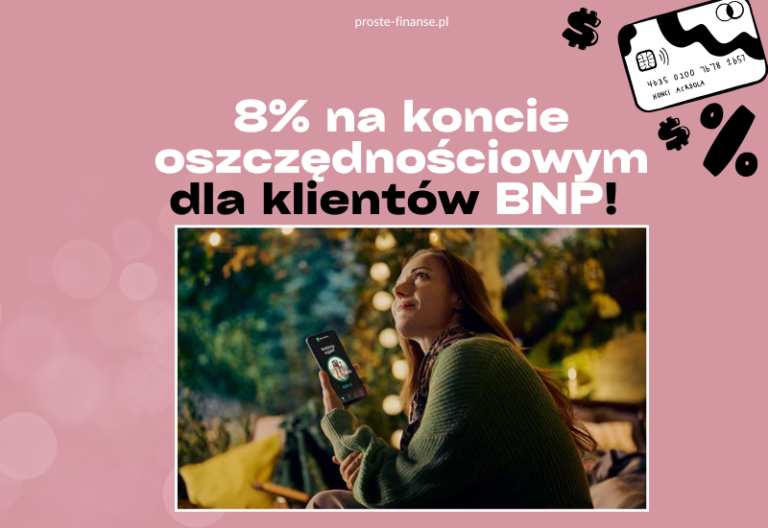8% na koncie oszczędnościowym w BNP! 🤩 – nowość