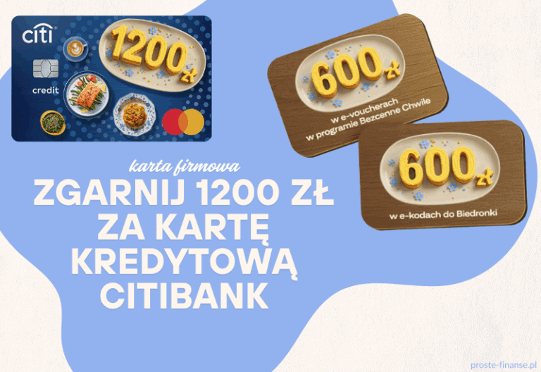 Zgarnij 1200 zł za kartę kredytową Citibank! 🩵